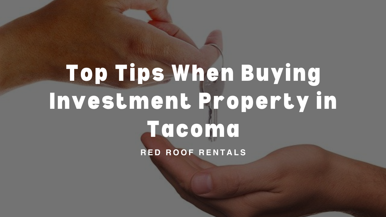 Top Tips When Buying Investment Property in Tacoma